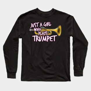 Just A Girl Who Plays Trumpet Female Trumpeter Long Sleeve T-Shirt